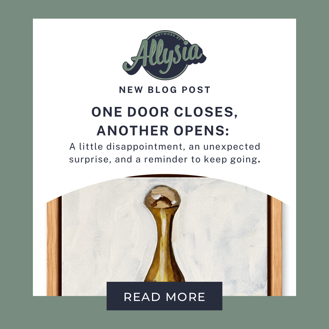 One Door Closes, Another Opens: A little disappointment, an unexpected surprise, and a reminder to keep going.